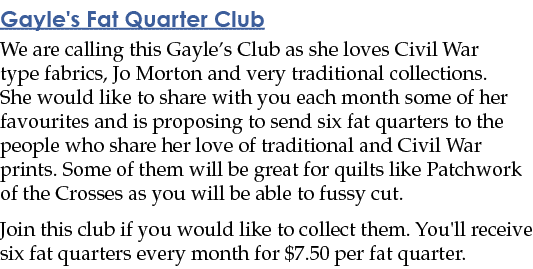 Gayle s Fat Quarter Club We are calling this Gayle s Club as she loves Civil War type fabrics  Jo Morton and very tra   