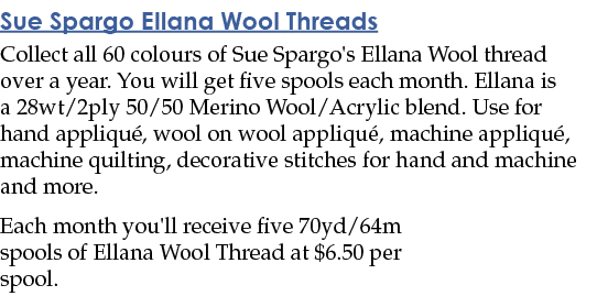Sue Spargo Ellana Wool Threads Collect all 60 colours of Sue Spargo s Ellana Wool thread over a year  You will get fi   