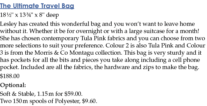 The Ultimate Travel Bag 18 1 2   x 13 3 4   x 8   deep Lesley has created this wonderful bag and you won t want to le   