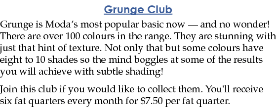 Grunge Club Grunge is Moda s most popular basic now — and no wonder  There are over 100 colours in the range  They ar   