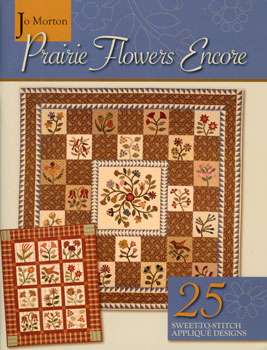 Prairie Flowers Encore By Jo Morton (book) Discontinued • Appliquebo